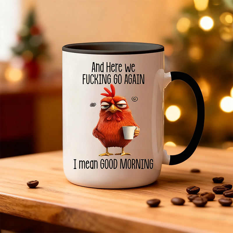 Grumpy Chicken "Good Morning" Sarcastic Mug